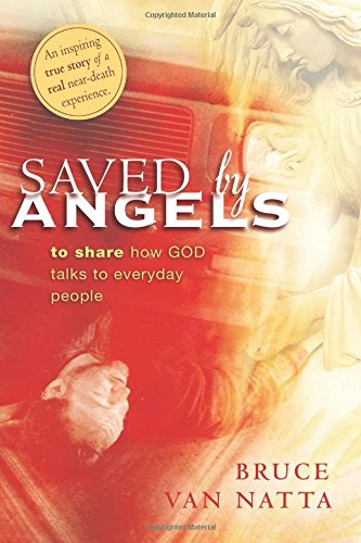 Saved By Angels: to share how GOD talks to everyday people von Destiny Image Publishers